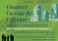 Forum des entreprises africaines 2026 : un appel à des investissements audacieux pour financer l’avenir de l’Afrique par l’emploi et l’innovation